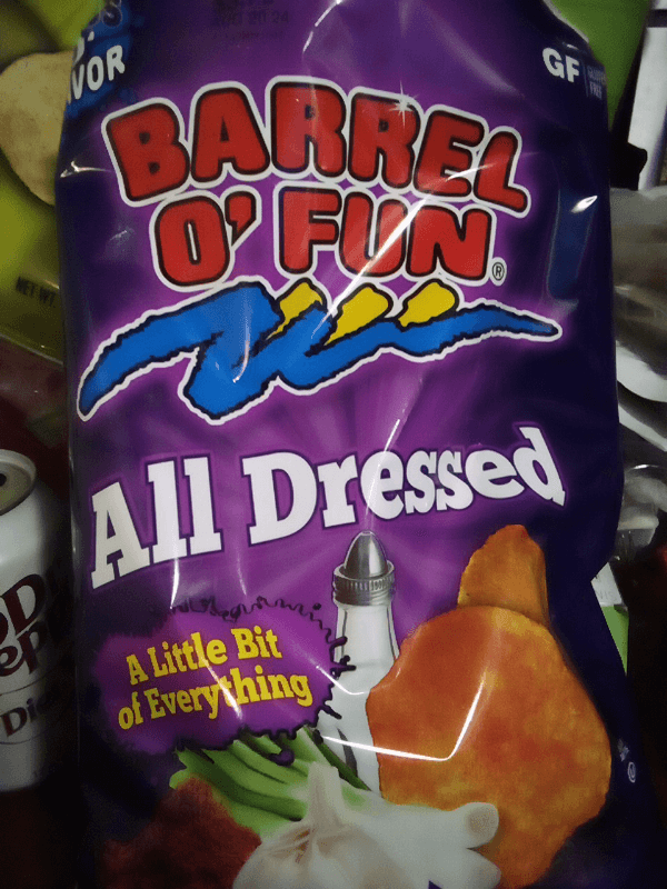 Barrel O'Fun All Dressed A Little Bit Of Everything